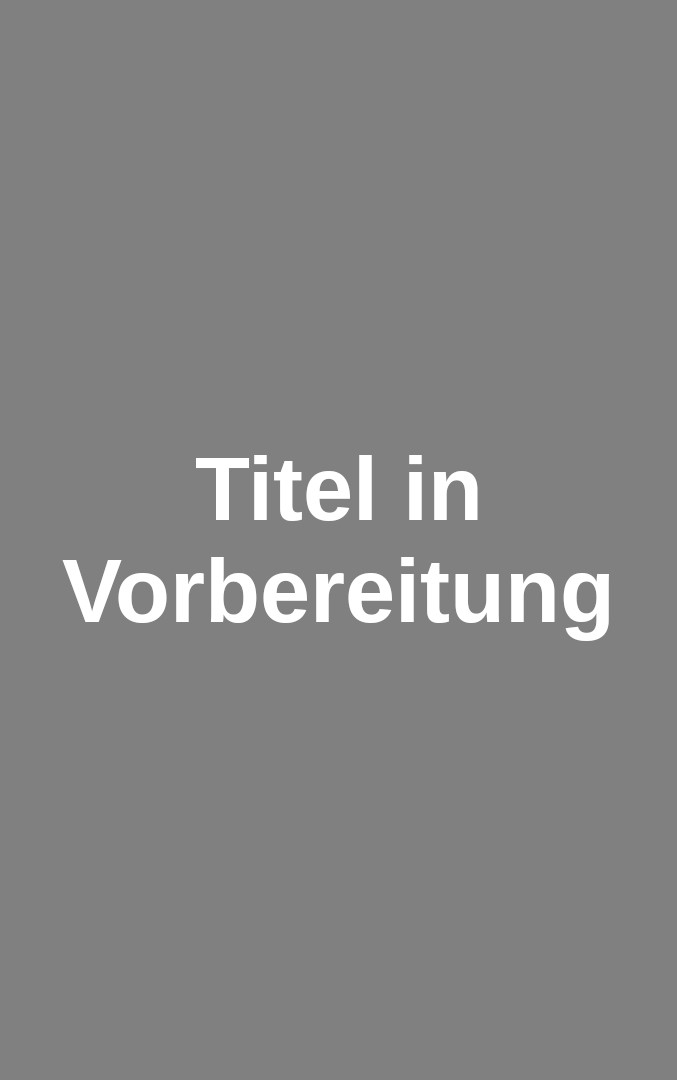 [(in Vorbereitung)]