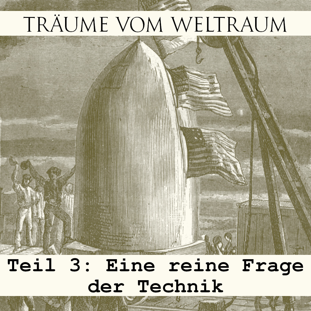 [Träume vom Weltraum: Eine reine Frage der Technik]