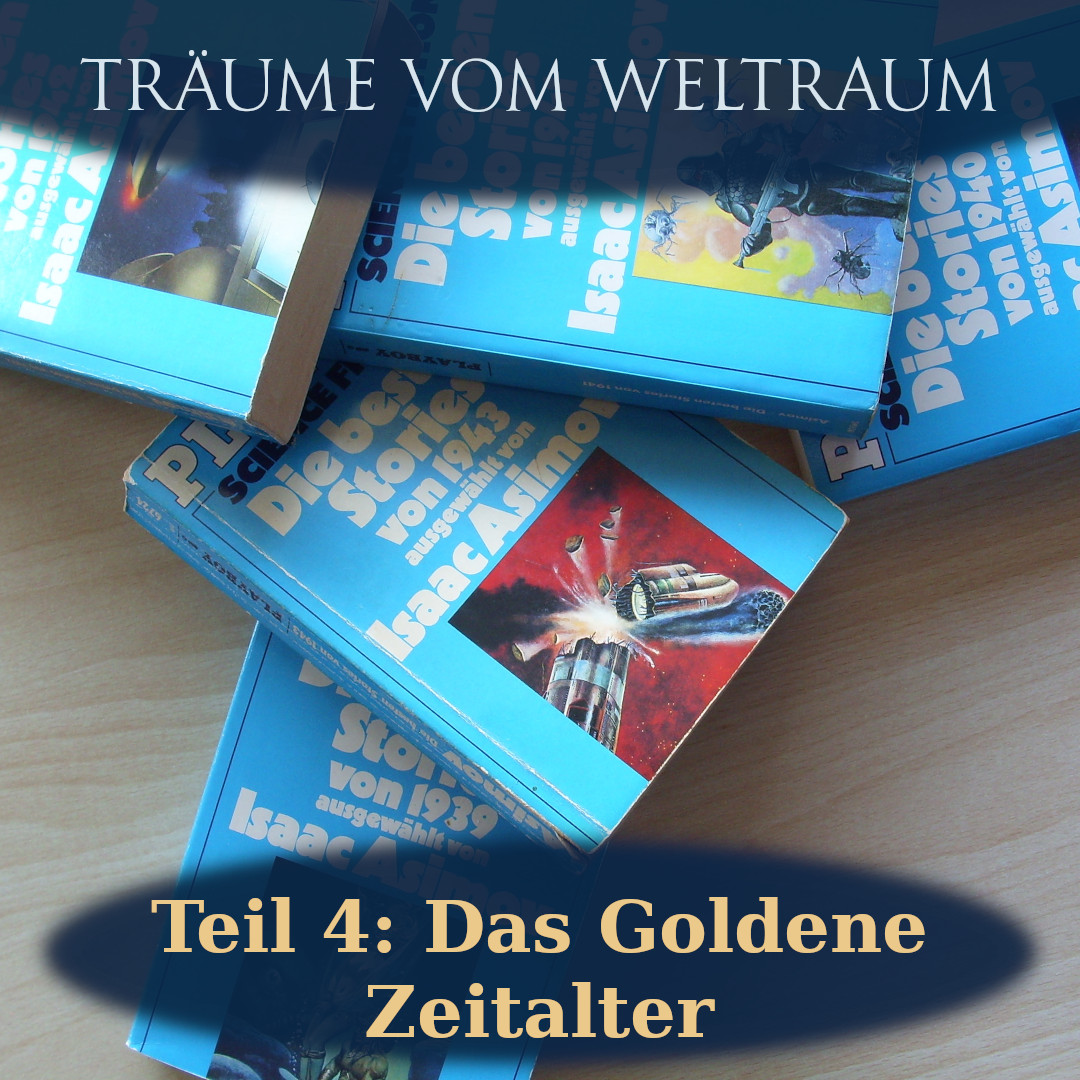 Teil 4: Das Goldene Zeitalter